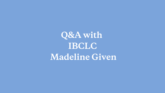 Q&A with International Board Certified Lactation Consultant Madeline Given