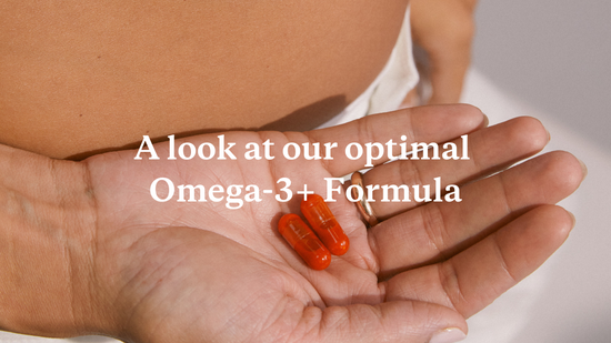 A Look at Our Optimal Omega-3+ Capsule Formula