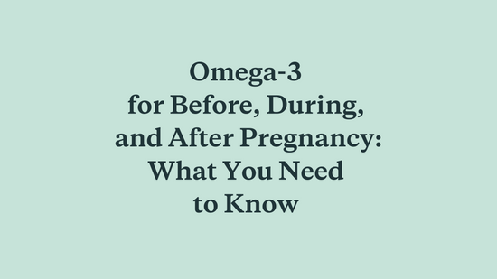 All About Omega-3s: A Quick Roundup of Important Info and Our Most Popular Blogs