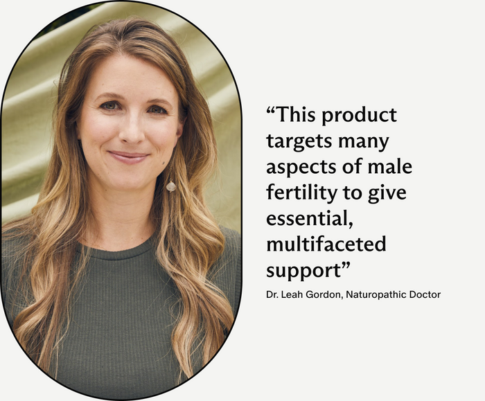 Dr. Leah Gordon, Naturopathic Doctor, This product targets many aspects of male fertility to give essential, multifaceted support